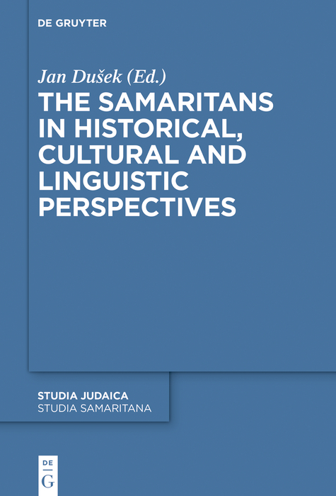 The Samaritans in Historical, Cultural and Linguistic Perspectives - 