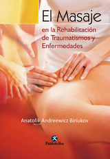 El masaje en la rehabilitación de traumatismos y enfermedades - Anatolik Andreewicz Biriukov