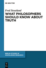 What Philosophers Should Know About Truth - Fred Stoutland