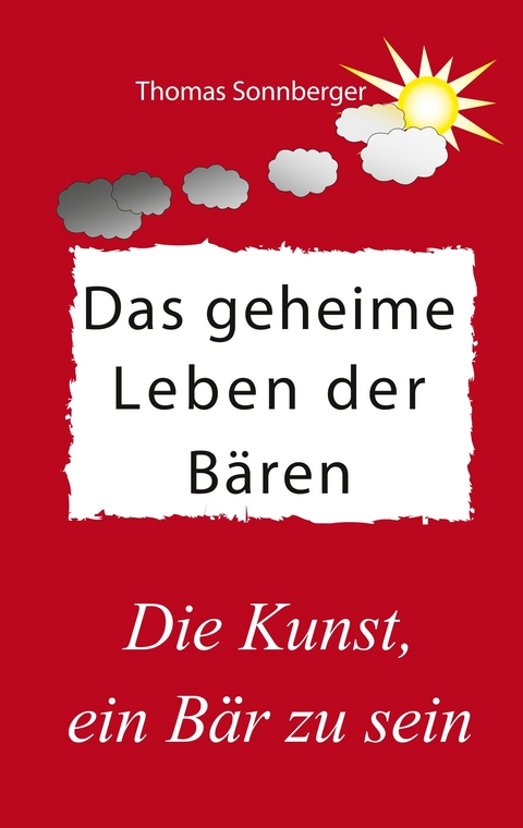 Das geheime Leben der Bären -  Thomas Sonnberger