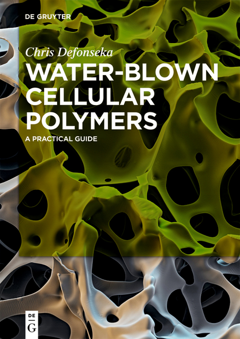 Water-Blown Cellular Polymers - Chris Defonseka