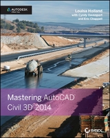 Mastering AutoCAD Civil 3D 2014 -  Eric Chappell,  Cyndy Davenport,  Louisa Holland