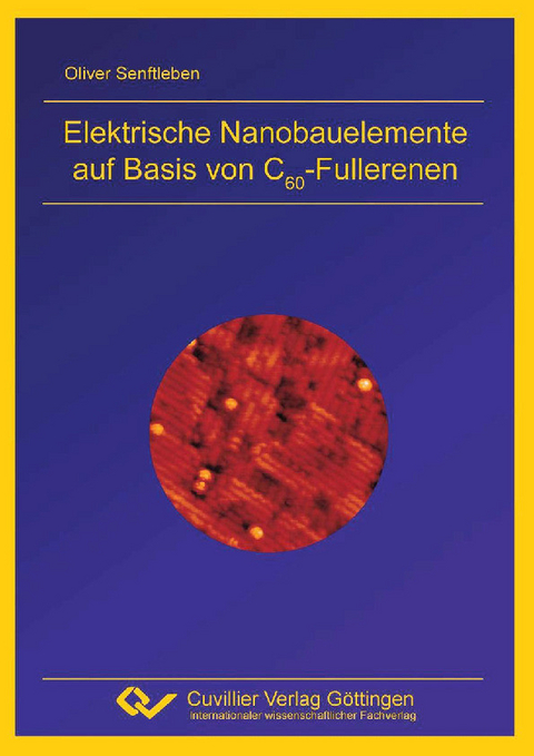 Elektrische Nanobauelemente auf Basis von C60-Fullerenen -  Oliver Siegfried  Senftleben