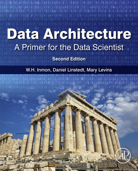 Data Architecture: A Primer for the Data Scientist -  W.H. Inmon,  Mary Levins,  Daniel Linstedt