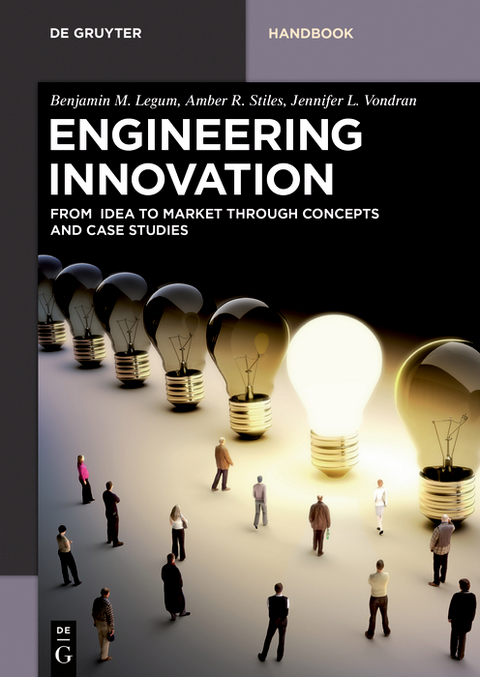 Engineering Innovation - Benjamin M. Legum, Amber R. Stiles, Jennifer L. Vondran