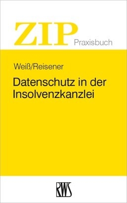 Datenschutz in der Insolvenzkanzlei -  Christian Weiß,  Nico Reisener