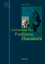 Giambattista Vico - Poetische Charaktere - Jürgen Trabant