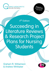 Succeeding in Literature Reviews and Research Project Plans for Nursing Students -  Andrew Whittaker,  Graham R. Williamson