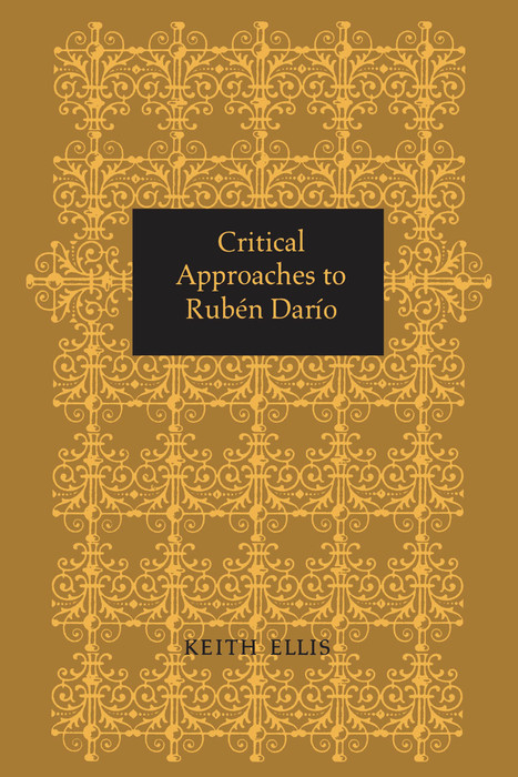 Critical Approaches to Ruben Dario -  Keith Ellis