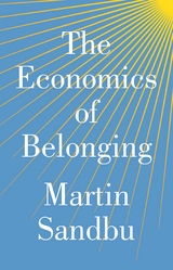 The Economics of Belonging - Martin Sandbu