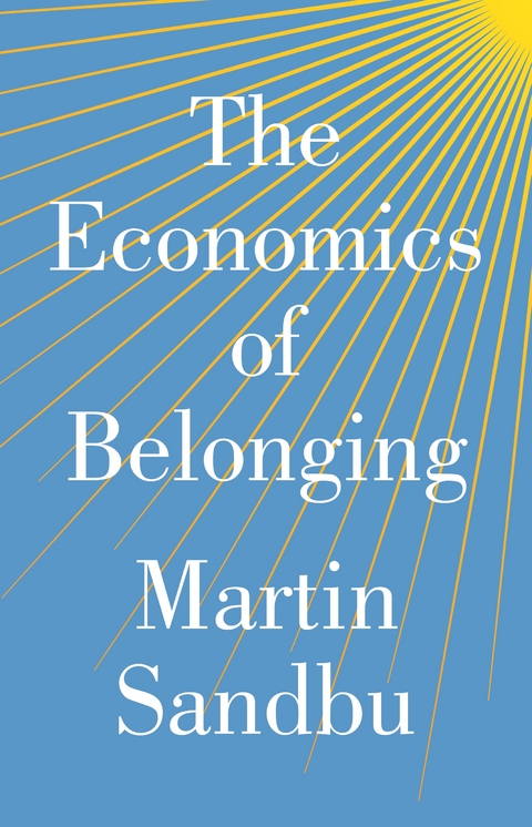 The Economics of Belonging - Martin Sandbu