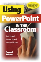 Using PowerPoint in the Classroom - Howell, Dusti D.; Howell, Deanne K.; Childress, Marcus D.