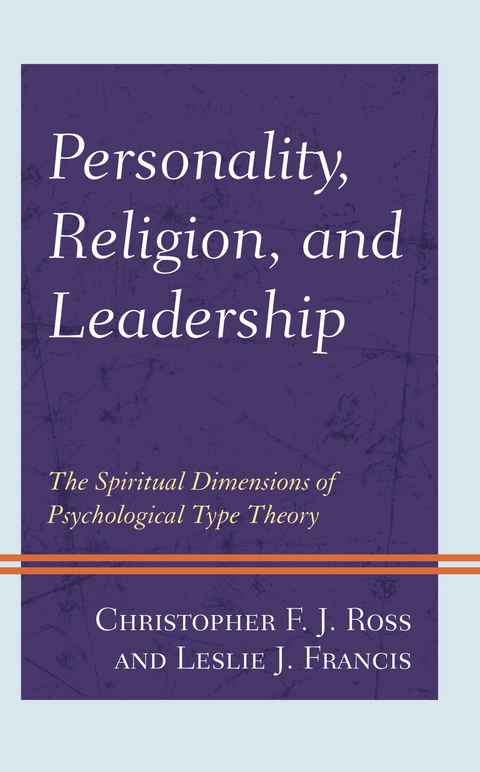 Personality, Religion, and Leadership -  Leslie J. Francis,  Christopher F. J. Ross