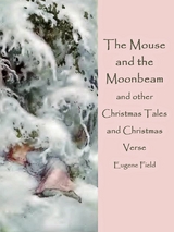 The Mouse and the Moonbeam - Eugene Field