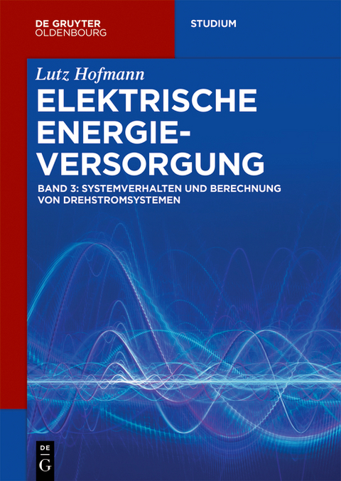 Systemverhalten und Berechnung von Drehstromsystemen - Lutz Hofmann