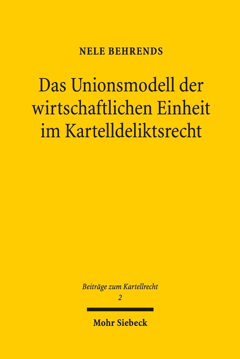 Das Unionsmodell der wirtschaftlichen Einheit im Kartelldeliktsrecht -  Nele Behrends