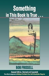 Something in This Book Is True, Second Edition - Frissell, Bob