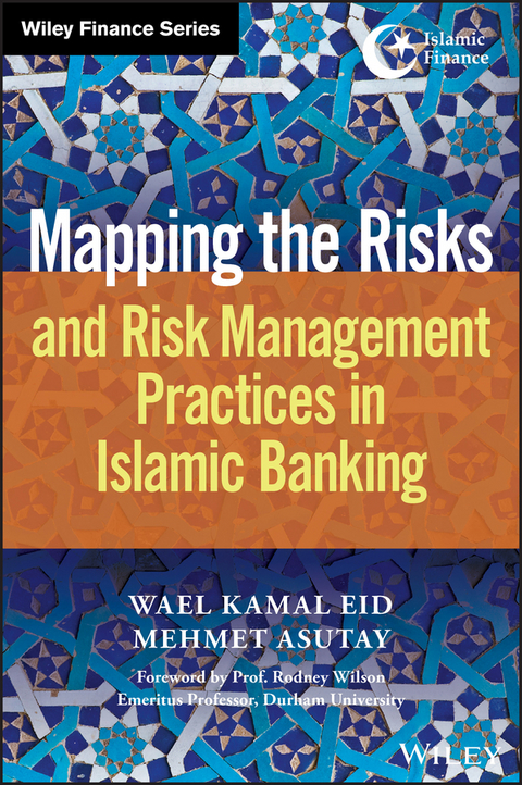 Mapping the Risks and Risk Management Practices in Islamic Banking - Wael Kamal Eid, Mehmet Asutay