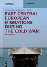 East Central European Migrations During the Cold War - 