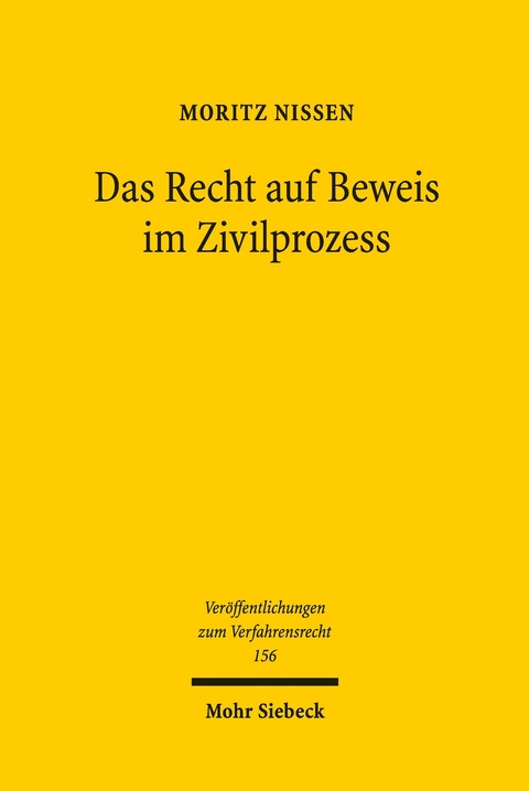 Das Recht auf Beweis im Zivilprozess -  Moritz Nissen