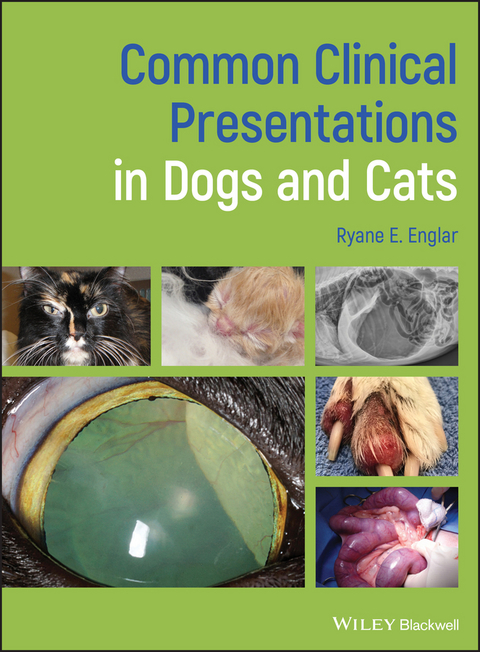 Common Clinical Presentations in Dogs and Cats - Ryane E. Englar