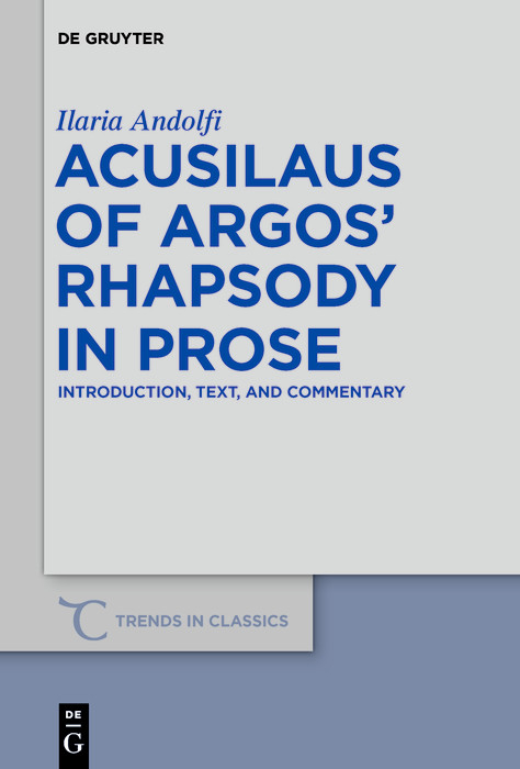 Acusilaus of Argos' Rhapsody in Prose -  Ilaria Andolfi