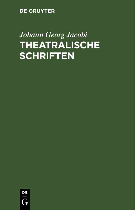 Theatralische Schriften - Johann Georg Jacobi