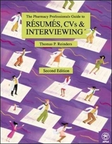 Pharmacy Professional's Guide to Resumes, CVs and Interviewing - Reinders, Thomas P.