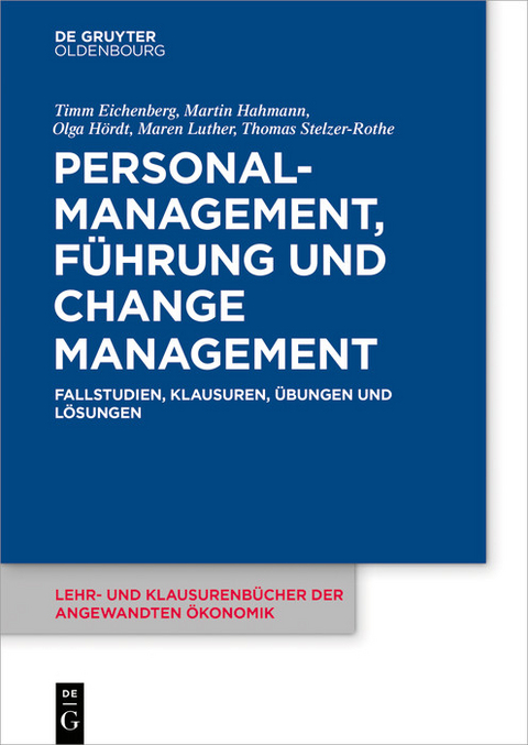 Personalmanagement, Führung und Change-Management -  Timm Eichenberg,  Martin Hahmann,  Olga Hördt,  Maren Luther,  Thomas Stelzer-Rothe