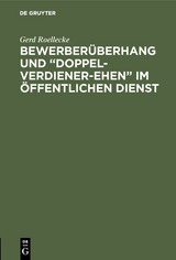 Bewerberüberhang und “Doppel-Verdiener-Ehen” im öffentlichen Dienst - Gerd Roellecke