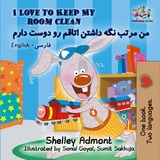 I Love to Keep My Room Clean (English Farsi Bilingual Book) - Shelley Admont