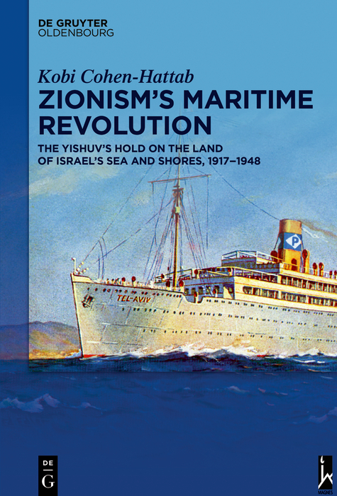 Zionism’s Maritime Revolution - Kobi Cohen-Hattab