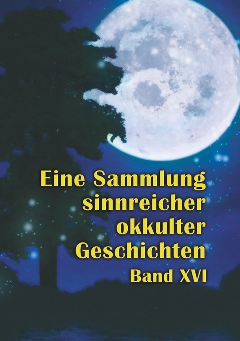 Eine Sammlung sinnreicher okkulter Geschichten -  Johannes H. von Hohenstätten