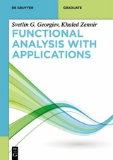 Functional Analysis with Applications - Svetlin G. Georgiev, Khaled Zennir