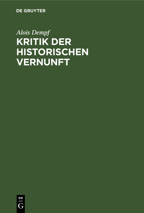 Kritik der historischen Vernunft - Alois Dempf