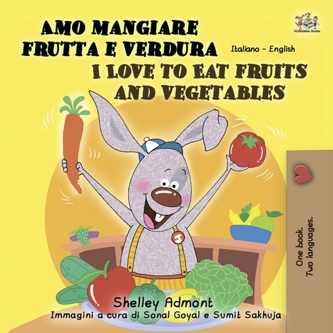 Amo mangiare frutta e verdura I Love to Eat Fruits and Vegetables - Shelley Admont,  KidKiddos Books