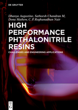 High Performance Phthalonitrile Resins -  Dhanya Augustine,  Satheesh Chandran,  Dona Mathew,  C.P. Reghunadhan Nair