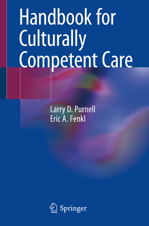 Handbook for Culturally Competent Care -  Larry D. Purnell,  Eric A. Fenkl