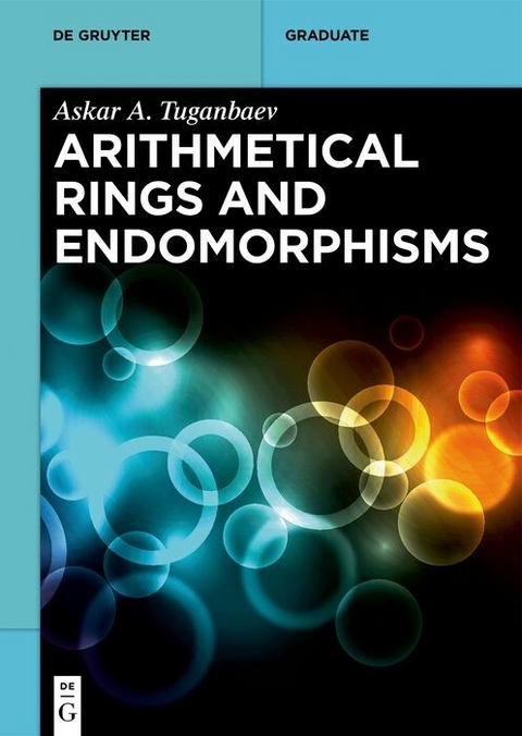 Arithmetical Rings and Endomorphisms - Askar Tuganbaev