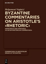 Byzantine Commentaries on Aristotle's ›Rhetoric‹ - Melpomeni Vogiatzi