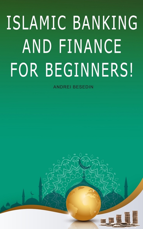 Islamic Banking And Finance for Beginners! -  Andrei Besedin