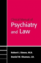 Clinical Manual of Psychiatry and Law - Simon, Robert I.; Shuman, Daniel W.