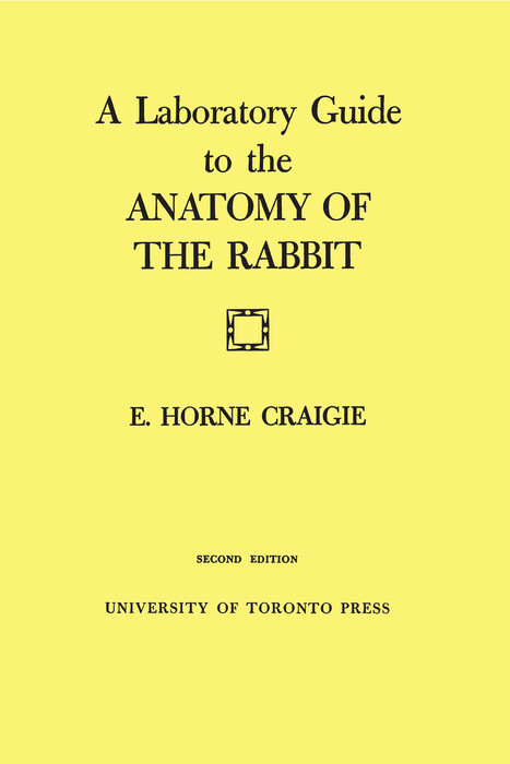 Laboratory Guide to the Anatomy of The Rabbit -  Edward H. Craigie