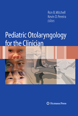 Pediatric Otolaryngology for the Clinician - 