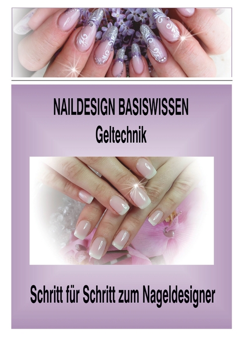 Naildesign Basiswissen Geltechnik -  Sabine Tusl