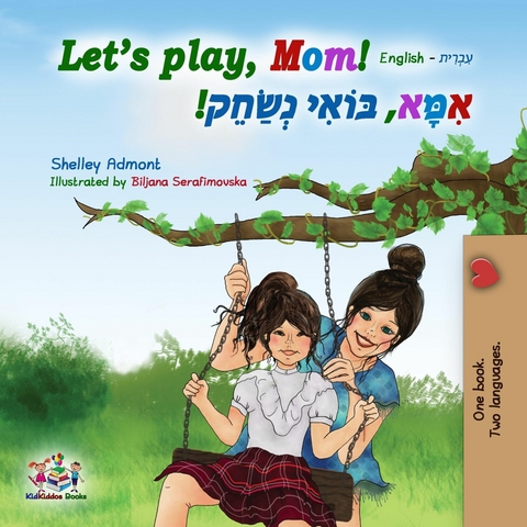 Let's Play, Mom! (English Hebrew Bilingual Book) - Shelley Admont