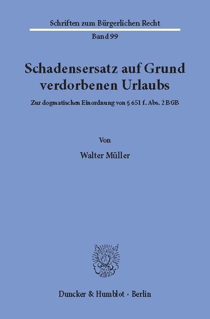 Schadensersatz auf Grund verdorbenen Urlaubs. -  Walter Müller