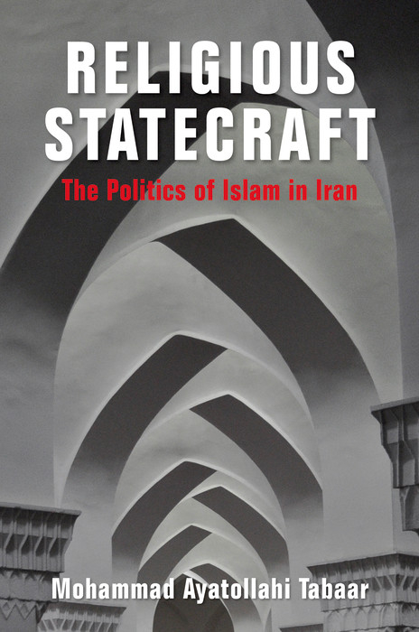 Religious Statecraft -  Mohammad Ayatollahi Tabaar