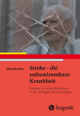 Stroke – die unbestimmbare Krankheit - Elke Steudter