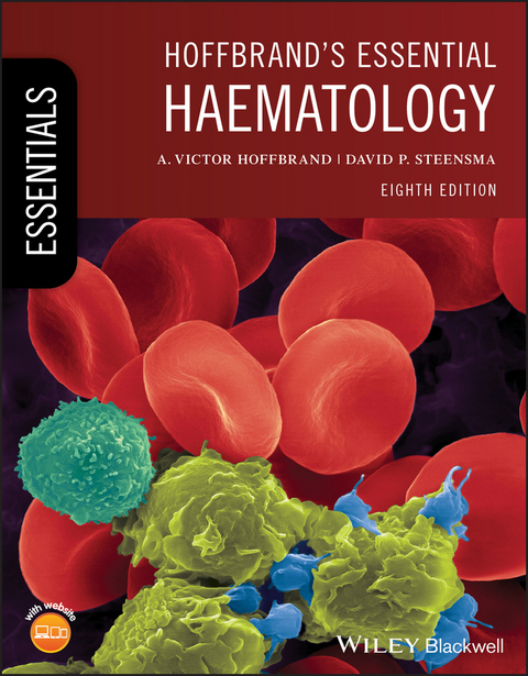 Hoffbrand's Essential Haematology - A. Victor Hoffbrand, David P. Steensma